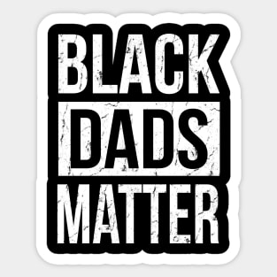 Black Dads Matter Sticker